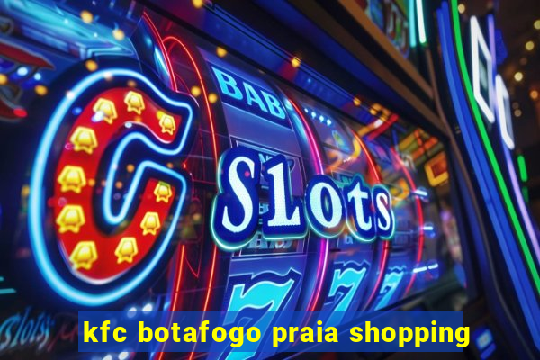 kfc botafogo praia shopping